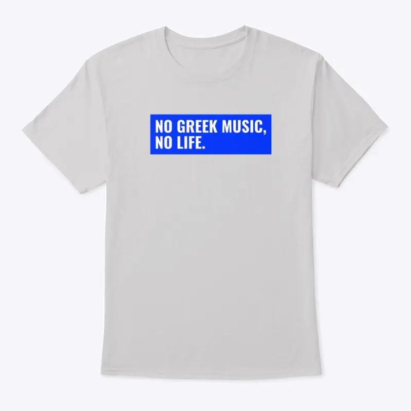 No Greek music no life 