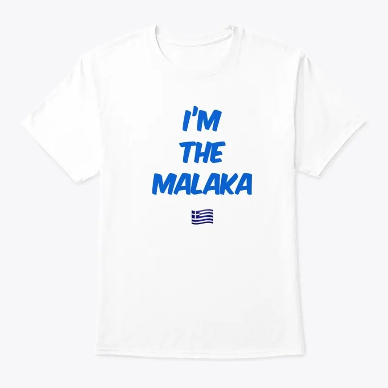 Im the Malaka 